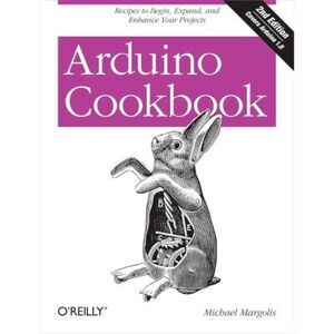 Arduino Cookbook 2nd Edition by Michael Margolis